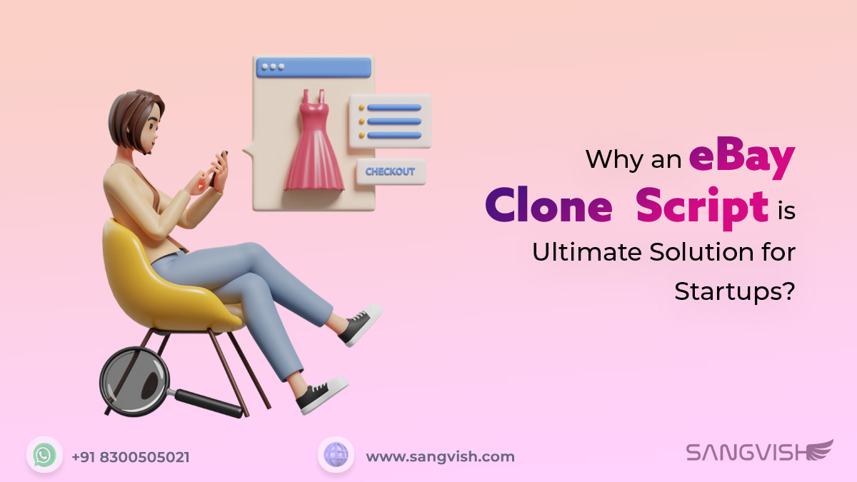 Why an eBay Clone Script is Ultimate Solution for Startups