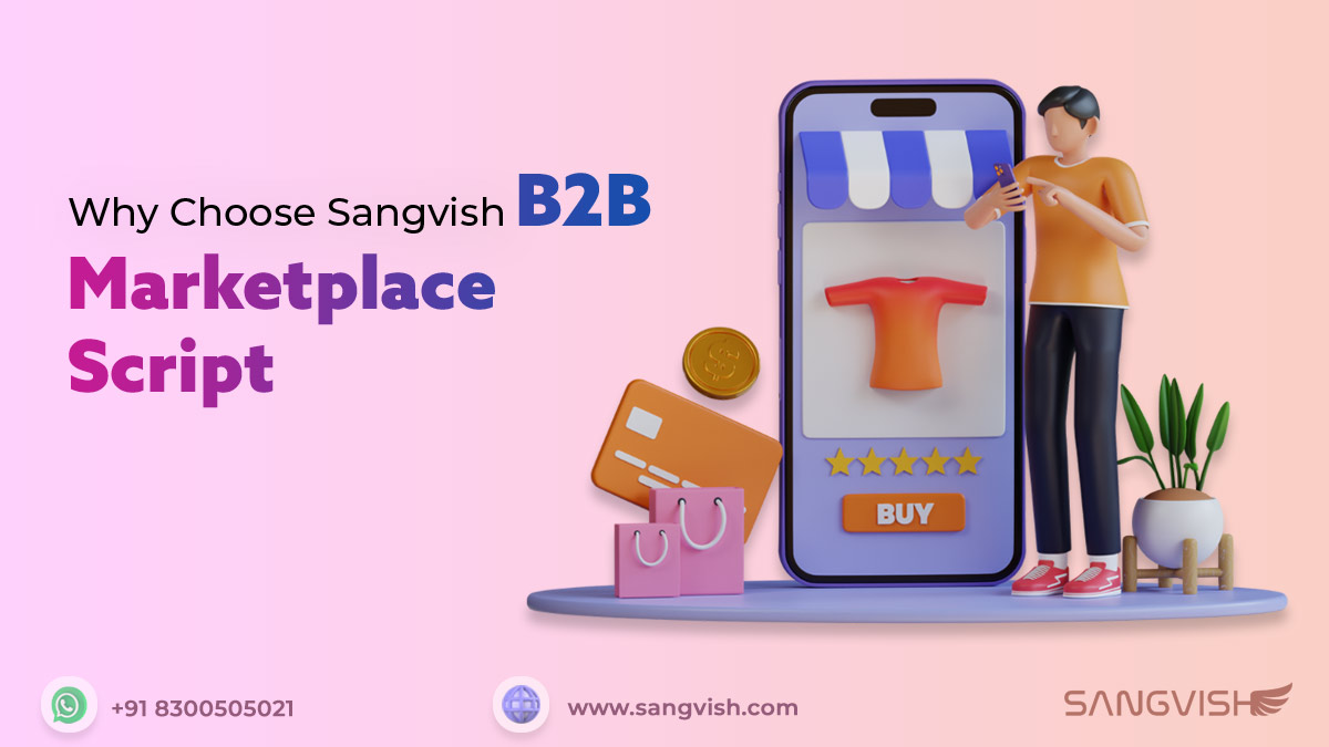 Why Choose Sangvish B2B Marketplace Script