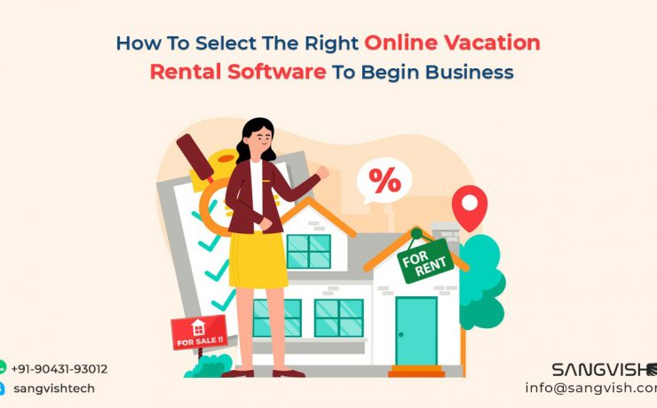 How To Select The Right Online Vacation Rental Software To Begin Business