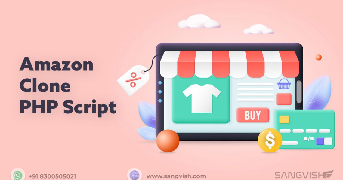 Top Amazon Clone PHP Script For Entrepreneurs To Begin New eCommerce Startup