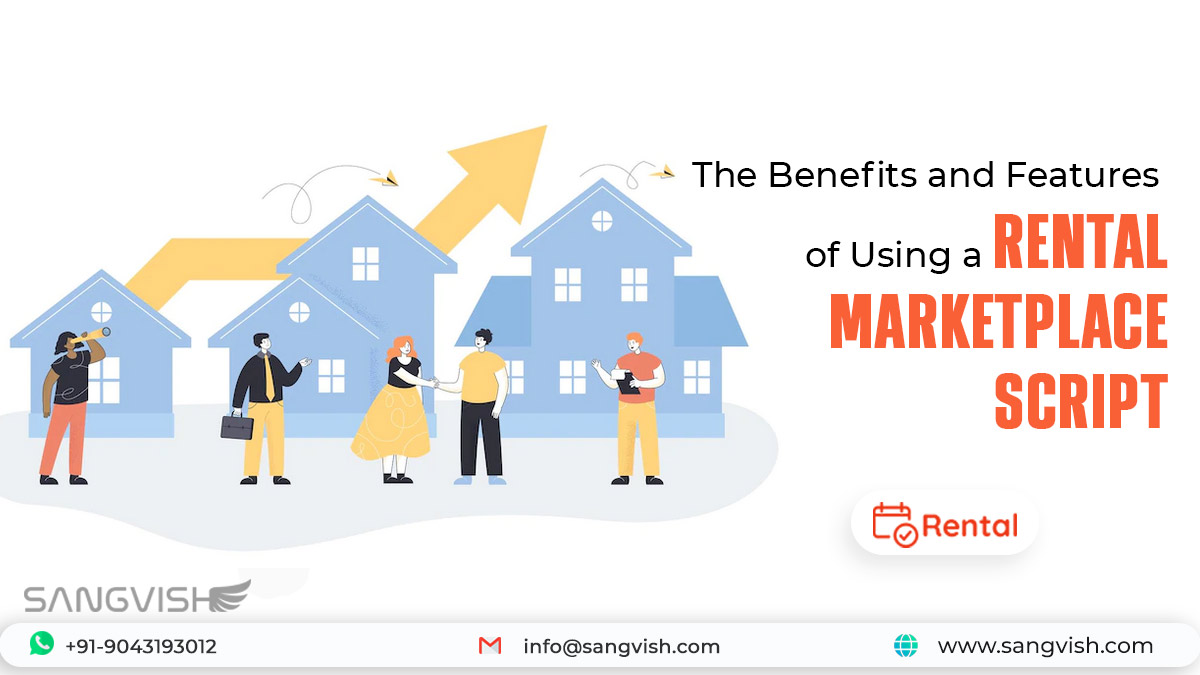 The Benefits and Features of Using a Rental Marketplace Script