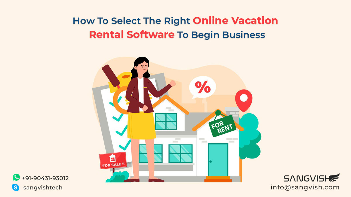 How To Select The Right Online Vacation Rental Software To Begin Business