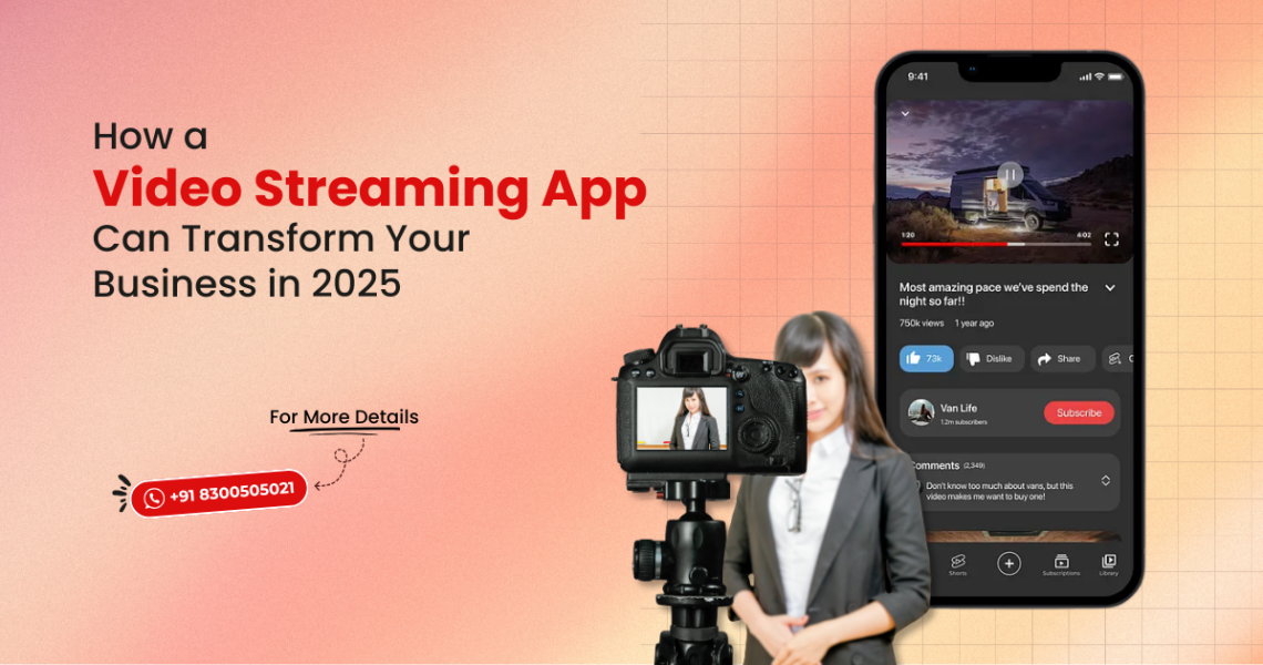 How a Video Streaming App Can Transform Your Business in 2025