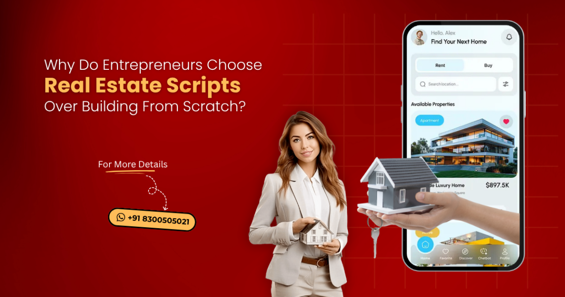 why-do-entrepreneurs-choose-real-estate-scripts-over-building-from-scratch