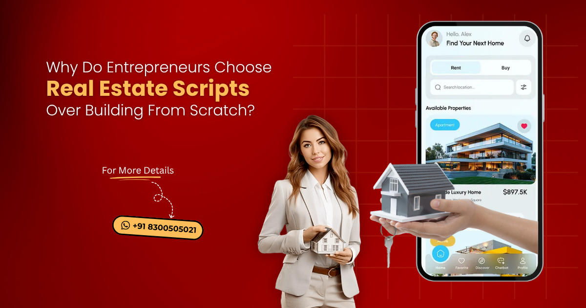 why-do-entrepreneurs-choose-real-estate-scripts-over-building-from-scratch